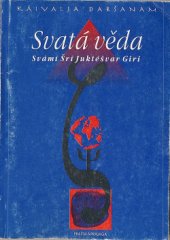 kniha Svatá věda = Káivalja daršanam, Pražská Prajága 1993