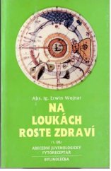 kniha Na loukách roste zdraví receptář bylinných čajů, Ervin Wojnar 1969