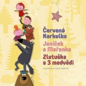 kniha Červená Karkulka - Jeníček a Mařenka - Zlatuška a 3 medvědi, Axióma 2014