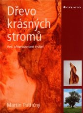 kniha Dřevo krásných stromů, Grada 2005