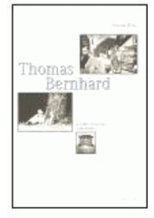 kniha Thomas Bernhard portrét spisovatele a dramatika, Prostor 2004