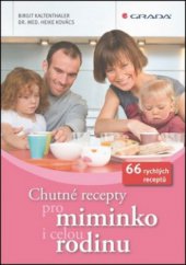 kniha Chutné recepty pro miminko i celou rodinu 66 rychlých receptů, Grada 2011