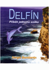 kniha Delfín příběh jednoho snílka, Metafora 2005