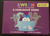 kniha Swich z říše za monitorem a hororové video Vzdělávací program pro děti o nástrahách na internetu, Říše za monitorem 2017