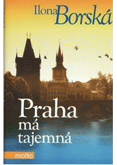 kniha Praha má tajemná, Motto 2012