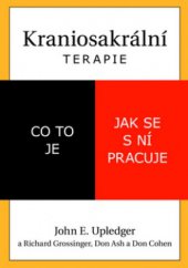 kniha Kraniosakrální terapie co to je, jak se s ní pracuje, Pragma 2009