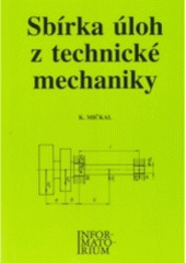 kniha Sbírka úloh z technické mechaniky pro střední odborná učiliště a střední odborné školy, Informatorium 1998
