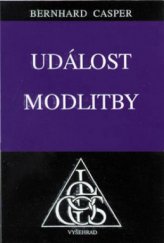 kniha Událost modlitby základní linie hermeneutiky náboženského dění, Vyšehrad 2000