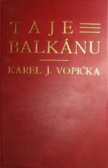 kniha Taje Balkánu sedm roků diplomatova života v bouřlivém centru Evropy, F. Topič 1927