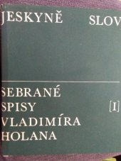 kniha Spisy 1. - Jeskyně slov, Státní nakladatelství krásné literatury a umění 1965