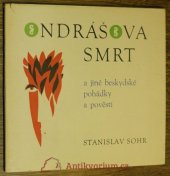 kniha Ondrášova smrt a jiné beskydské pohádky a pověsti na celý rok pro větší i menší kromě nejmenších, protože ti jsou strašně vážní, Puls 1970