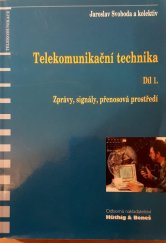 kniha Telekomunikační technika Díl 1., - Zprávy, signály, přenosová prostředí - průřezová učebnice pro odborná učiliště a střední školy., Sdělovací technika 2000