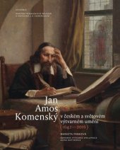 kniha Jan Amos Komenský v českém a světovém výtvarném umění (1642–2016), Academia 2017