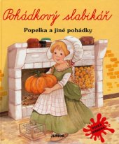 kniha Pohádkový slabikář - Popelka a jiné pohádky, Junior 2007