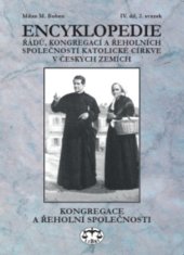 kniha Encyklopedie řádů, kongregací a řeholních společností katolické církve v ČR Kongregace a řeholní společnosti IV.-2.sv., Libri 2018