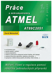 kniha Práce s mikrokontroléry ATMEL AT89C2051 1., BEN - technická literatura 2002