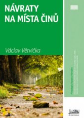 kniha Návraty na místa činů přírodopis podle Václava Větvičky, Radioservis 2010