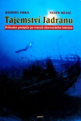 kniha Tajemství Jadranu Průvodce potápěče po vracích chorvatského Jadranu, adamić 2007