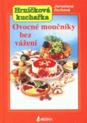 kniha Hrníčková kuchařka Ovocné moučníky bez vážení, Laguna 2001