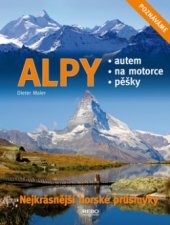 kniha Alpy nejkrásnější horské průsmyky : autem, na motorce, pěšky, Rebo 2011