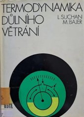kniha Termodynamika důlního větrání Určeno [též] stud. hornictví na vys. a stř. průmyslových školách, SNTL 1975
