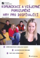 kniha Komunikace a vzájemné porozumění hry pro dospívající, Grada 2005