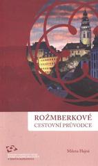 kniha Rožmberkové cestovní průvodce, Národní památkový ústav, územní odborné pracoviště v Českých Budějovicích 2011