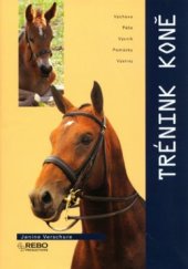 kniha Trénink koně [výchova, péče, výcvik, pomůcky, výstroj], Rebo 2004