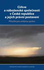 kniha Církve a náboženské společnosti v České republice a jejich právní postavení příručka pro veřejnou správu, Centrum pro studium demokracie a kultury 2006