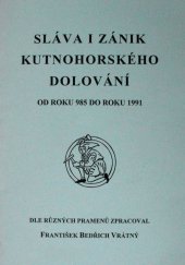 kniha Sláva i zánik kutnohorského dolování od roku 985 do roku 1991, Kuttna 1998