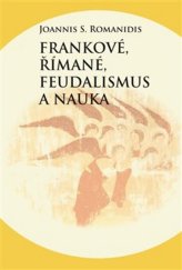 kniha Frankové, Římané, feudalismus a nauka, Pavel Mervart 2018