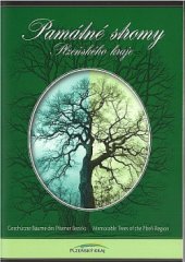 kniha Památné stromy Plzeňského kraje = Geschützte Bäume des Pilsener Bezirks = Memorable trees of the Plzeň Region, Krajský úřad Plzeňského kraje, odbor životního prostředí 2006