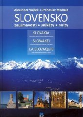 kniha Slovensko Slovakia Slowakei La Slovaquie zaujímavosti, unikáty, rarity, Ikar 2017