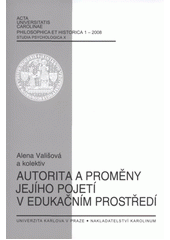 kniha Autorita a proměny jejího pojetí v edukačním prostředí, Karolinum  2011