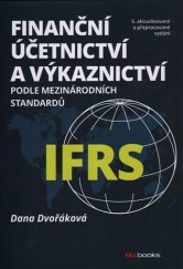 kniha Finanční účetnictví a výkaznictví podle mezinárodních standardů IFRS /5. vyd/ 5. aktualizované a přepracované vydání, BizBooks 2017