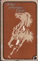 kniha Když umírají koně povídky, Lidové nakladatelství 1970