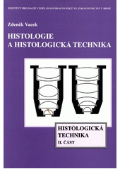 kniha Histologie a histologická technika Díl 2, - Histologická technika, Institut pro další vzdělávání pracovníků ve zdravotnictví 1995