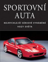 kniha Sportovní auta nejrychlejší sériově vyráběné vozy světa, Svojtka & Co. 2010