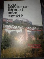 kniha 130 let Pardubicko-liberecké dráhy 1859-1989, Nadas 1989