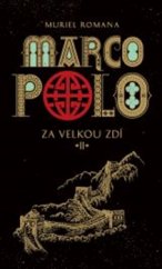 kniha Marco Polo 2 - Za velkou zdí, Slovart 2016
