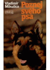 kniha Poznej svého psa etologie a psychologie psa, Dialog 1992