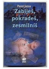 kniha Zabiješ, pokradeš, zesmilníš, Epava 1998