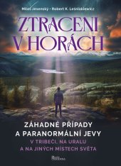 kniha Ztraceni v horách:  Záhadné případy a paranormální jevy v Tribeči, na Uralu a na jiných místech světa, Naše vojsko 2025