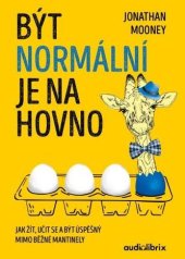 kniha Být normální je na hovno  jak žít, učit se a být úspěšný mimo běžné mantinely, Audiolibrix 2020