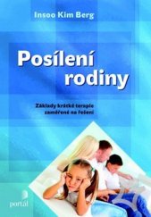 kniha Posílení rodiny Základy krátké terapie zaměřené na řešení, Portál 2013