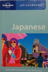 kniha Japanese phrasebook with 3500-word two-way dictionary, Lonely Planet 2008