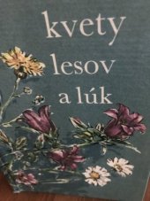 kniha Kvety lesov a lúk, Slovenské vydavateľstvo pôdohospodárskej literatúry 1966