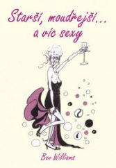 kniha Starší, moudřejší-- a víc sexy, Vyšehrad 2010