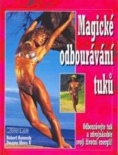 kniha Magické odbourávání tuků odbourávejte tuk a zdvojnásobte svoji životní energii!, Ivan Rudzinskyj 1999