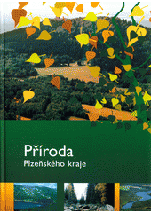 kniha Příroda Plzeňského kraje, Krajský úřad Plzeňského kraje, odbor životního prostředí 2003